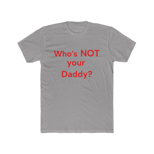 Barney Stinson "Who's NOT your daddy?" T-Shirt